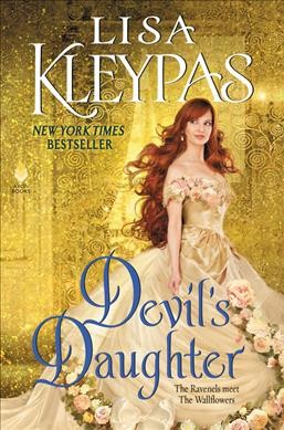 Devil's daughter : the Ravenels meet the Wallflowers / Lisa Kleypas.
