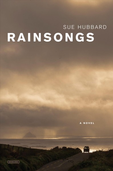 Rainsongs : a novel / Sue Hubbard.