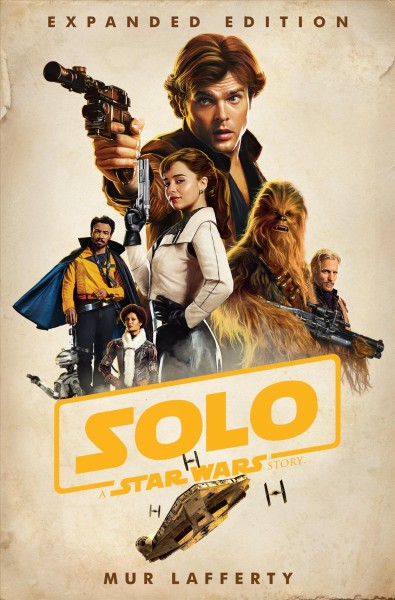 Solo : a Star wars story / Mur Lafferty.