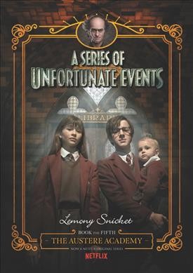 The austere academy : a series of unfortunate events / by Lemony Snicket ; illustrations by Brett Helquist.