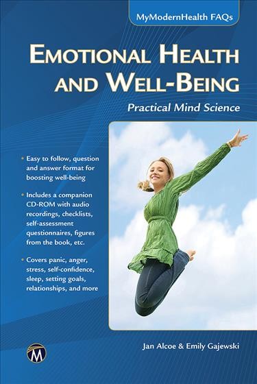 Emotional health and well-being : practical mind science / Jan Alcoe and Emily Gajewski.