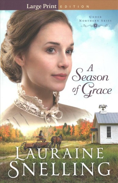A season of grace [text (large print)] / Lauraine Snelling.
