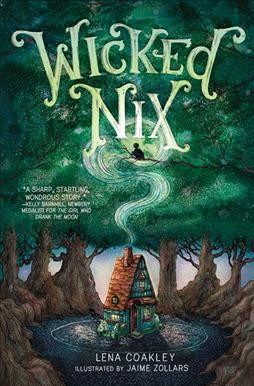 Wicked Nix / by Lena Coakley ; illustrated by Jaime Zollars