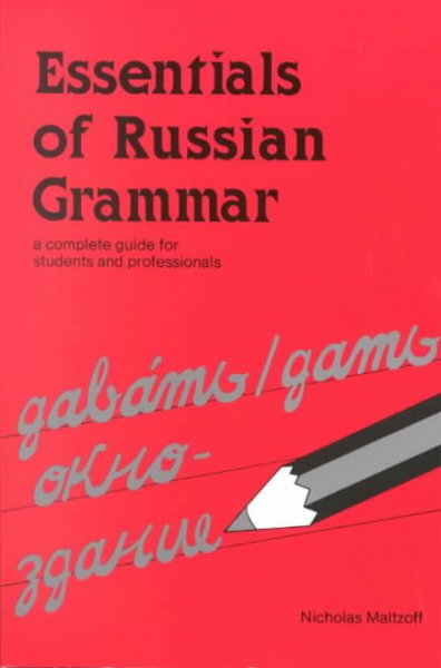 Essentials of Russian grammar : A Complete guide for students and professionals.