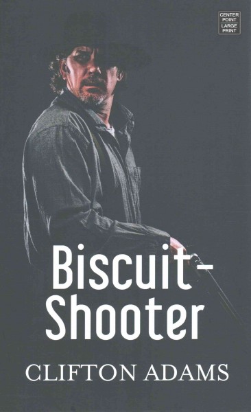 Biscuit-shooter. / Clifton Adams.
