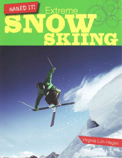 Extreme snow skiing / Virginia Loh-Hagan.