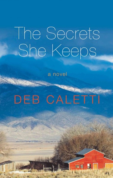 The secrets she keeps / Deb Caletti.