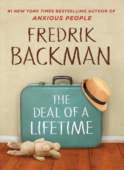 The deal of a lifetime : a novella / Fredrick Backman :translated by Alice Menzies.