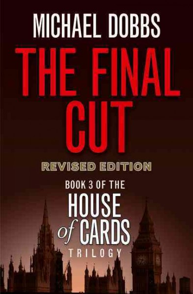 The final cut / Michael Dobbs.