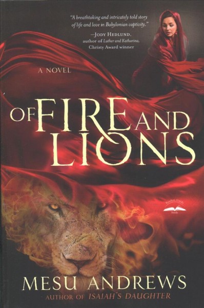 Of fire and lions : a novel / Mesu Andrews.