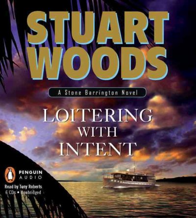 Loitering with intent [sound recording] : a Stone Barrington novel / Stuart Woods.