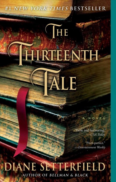 The thirteenth tale : a novel / Diane Setterfield.