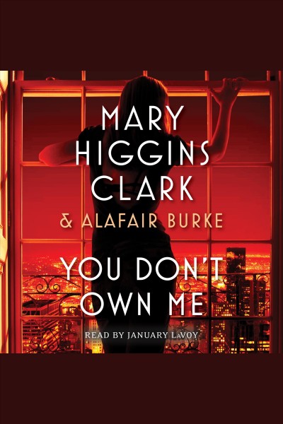 You don't own me [electronic resource]. Mary Higgins Clark.
