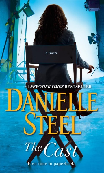 The cast : a novel / Danielle Steel.