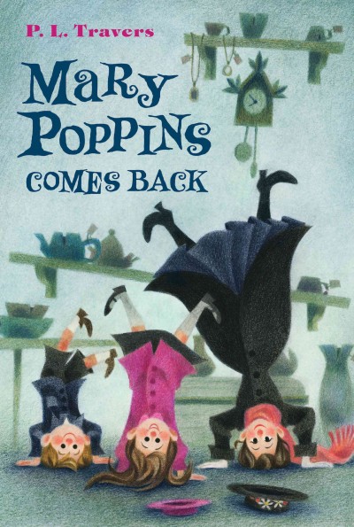 Mary Poppins comes back / P.L. Travers ; illustrated by Mary Shepard.