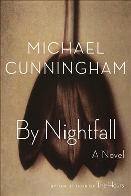 By nightfall / Michael Cunningham.