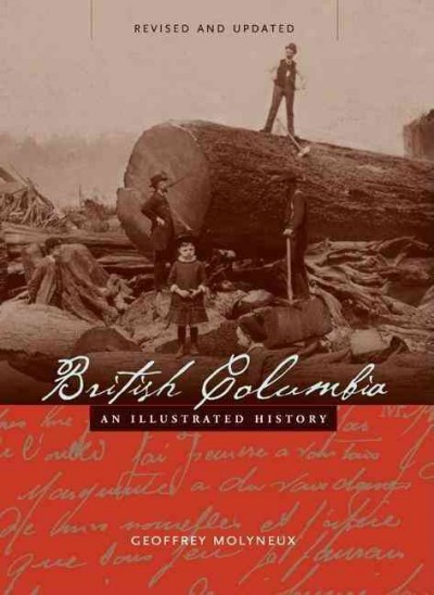 British Columbia : an illustrated history / Geoffrey Molyneux.