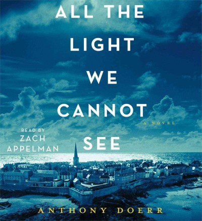 All the light we cannot see  [sound recording] / Anthony Doerr.