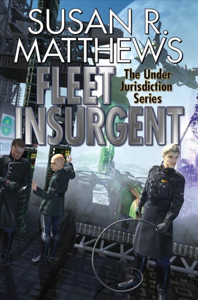 Fleet insurgent / Susan R. Matthews.