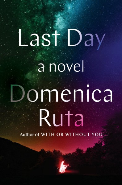 Last day : a novel / Domenica Ruta.