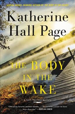 The body in the wake / Katherine Hall Page.