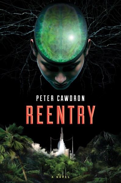 Reentry / Peter Cawdron.