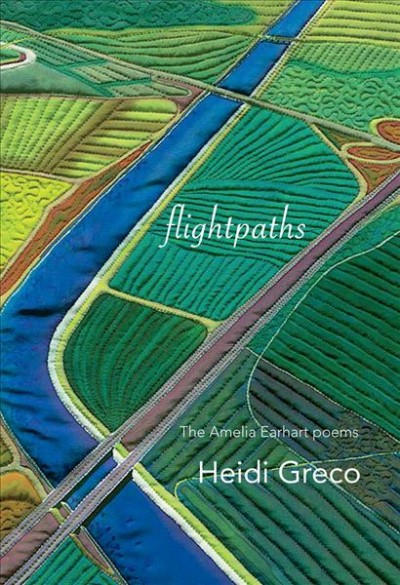 Flightpaths : the lost journals of Amelia Earhart / Heidi Greco.