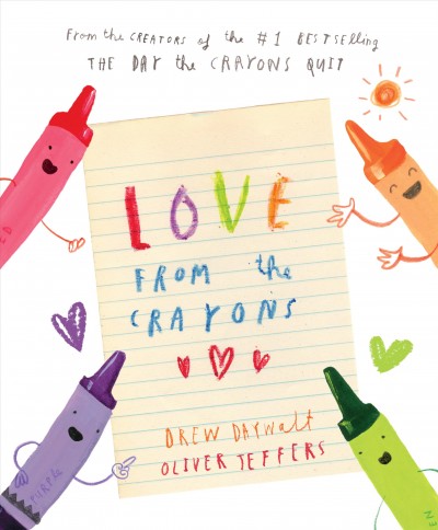 Love from the crayons / Drew Daywalt, Oliver Jeffers.