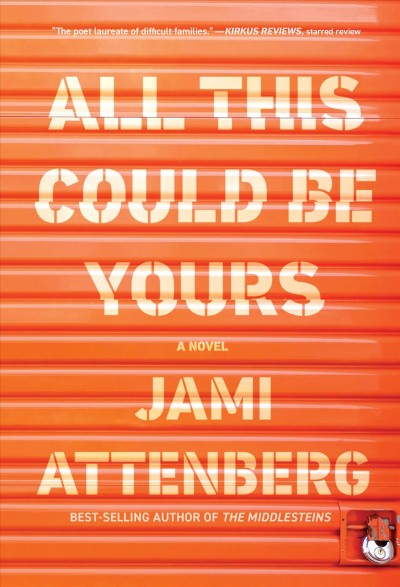 All this could be yours / Jami Attenberg.