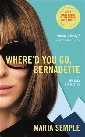 Where'd you go, Bernadette / Maria Semple.