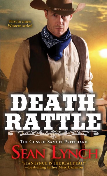 Death rattle : the guns of Samuel Pritchard / Sean Lynch.