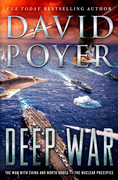 Deep war : the war with China - the nuclear precipice / David Poyer.