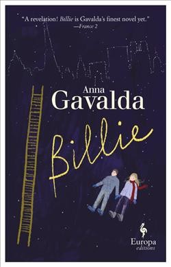 Billie / Anna Gavalda ; translated from the French by Jennifer Rappaport.
