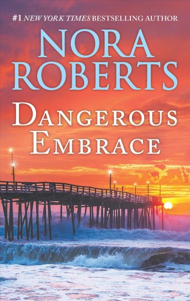 Dangerous embrace / Nora Roberts.
