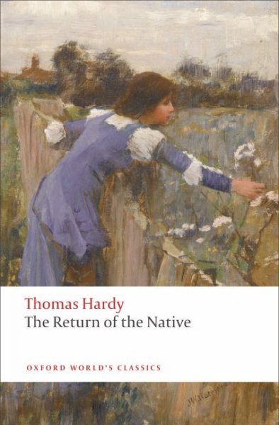 The return of the native / Thomas Hardy ; edited by Simon Gatrell ; explanatory notes by Nancy Barrineau ; with a new introduction by Margaret R. Higonnet