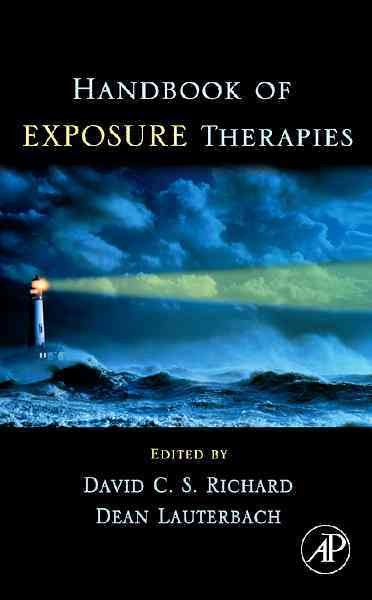 Handbook of exposure therapies / [edited by] David C.S. Richard, Dean Lauterbach.