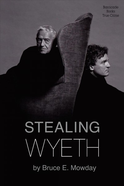 Stealing Wyeth / Bruce E. Mowday.