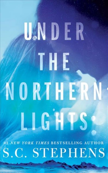 Under the northern lights / S.C. Stephens.