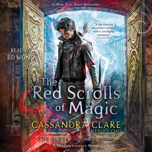 The red scrolls of magic : a Shadowhunters novel / Cassandra Clare and Wesley Chu.