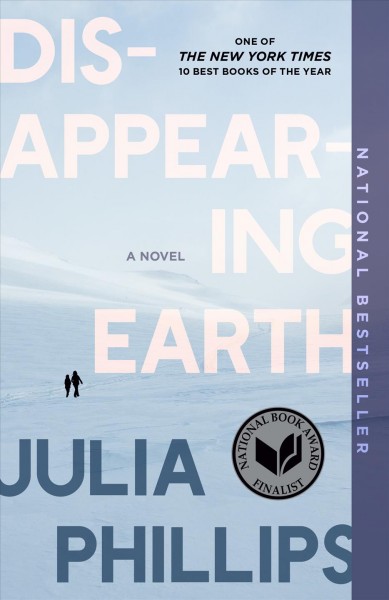 Disappearing Earth : a novel / by Julia Phillips.