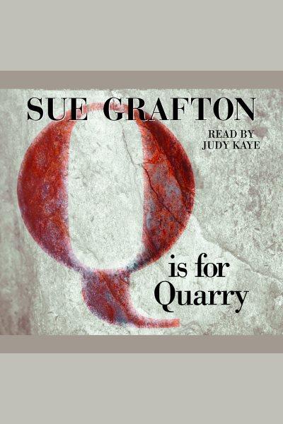 "Q" is for quarry / Sue Grafton.