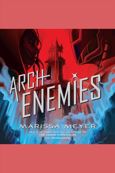 Archenemies [electronic resource] / Marissa Meyer.