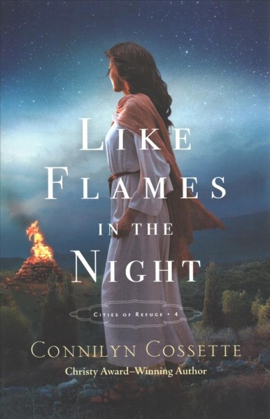 Like flames in the night / Connilyn Cossette.