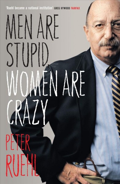 Men are stupid, women are crazy / Peter Ruehl.