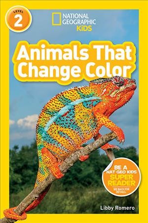 Animals that change color / Libby Romero.
