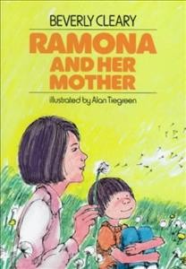 Ramona and her mother / Beverly Cleary ; illustrated by Alan Tiegreen.