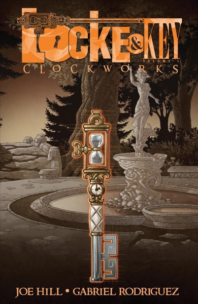Locke & Key.  Clockworks / written by Joe Hill ; art by Gabriel Rodriguez.