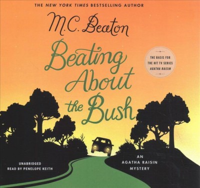 Beating about the bush [compact disc] / M.C. Beaton.