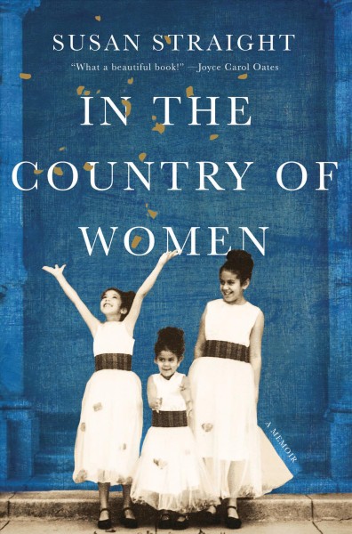 In the country of women : a memoir / Susan Straight.