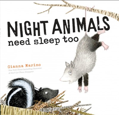 Night animals need sleep too / Gianna Marino.